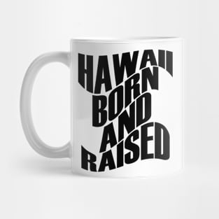 Hawaii Born and Raised Black Ink by Hawaii Nei All Day Mug